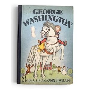George Washington Book Ingri & Edgar D'Aulaire 1940 Doubleday Hardcover